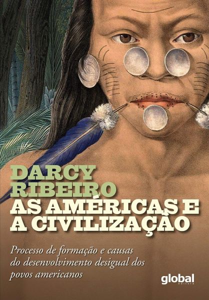 As Américas e a Civilização (eBook, ePUB) As Américas e a Civilização (eBook, ePUB)