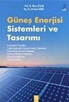 Günes Enerjisi Sistemleri ve Tasarimi - Ceylan, Ilhan; Etem Gürel, Ali