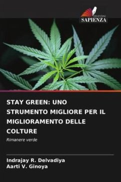 STAY GREEN: UNO STRUMENTO MIGLIORE PER IL MIGLIORAMENTO DELLE COLTURE - Delvadiya, Indrajay R.;Ginoya, Aarti V.