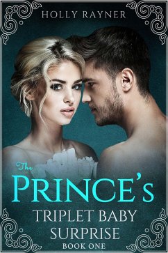 The Prince's Triplet Baby Surprise (eBook, ePUB) - Rayner, Holly