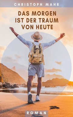 Das Morgen ist der Traum von heute (eBook, ePUB)