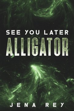 See You Later, Alligator (Dianna McDunna) (eBook, ePUB) - Rey, Jena