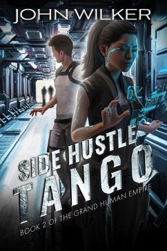 Side Hustle Tango (The Grand Human Empire, #2) (eBook, ePUB) - Wilker, John