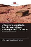 Littérature et maladie dans le journalisme yucatèque du XIXe siècle