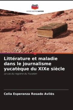 Littérature et maladie dans le journalisme yucatèque du XIXe siècle - Rosado Avilés, Celia Esperanza