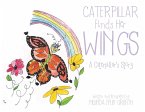 Caterpillar Finds Her Wings (eBook, ePUB)