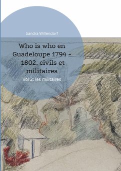 Who is who en Guadeloupe 1794 - 1802, civils et militaires (eBook, PDF)