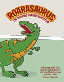 ROARASAURUS THE ROARING SOARING DINOSAUR! (eBook, ePUB)