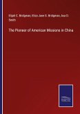 The Pioneer of American Missions in China