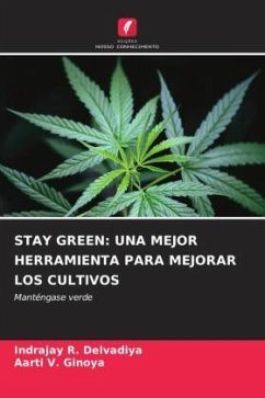 STAY GREEN: UNA MEJOR HERRAMIENTA PARA MEJORAR LOS CULTIVOS - Delvadiya, Indrajay R.;Ginoya, Aarti V.