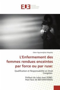 L'Enfermement des femmes rendues enceintes par force ou par ruse: - Ngulandjoko Mapoko, Odon