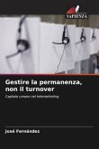 Gestire la permanenza, non il turnover