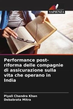 Performance post-riforma delle compagnie di assicurazione sulla vita che operano in India - Chandra Khan, Piyali;Mitra, Debabrata