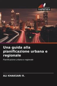 Una guida alla pianificazione urbana e regionale - Khaksari R., Ali