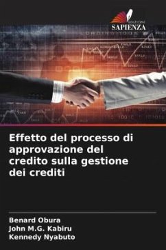 Effetto del processo di approvazione del credito sulla gestione dei crediti - Obura, Benard;M.G. Kabiru, John;Nyabuto, Kennedy