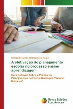 A efetivação do planejamento escolar no processo ensino aprendizagem - Fernanda do Nascimento Rocha, Geórgia