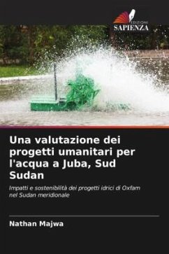 Una valutazione dei progetti umanitari per l'acqua a Juba, Sud Sudan - Majwa, Nathan