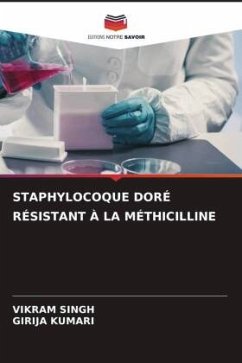 STAPHYLOCOQUE DORÉ RÉSISTANT À LA MÉTHICILLINE - Singh, Vikram;KUMARI, GIRIJA