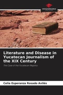 Literature and Disease in Yucatecan Journalism of the XIX Century - Rosado Avilés, Celia Esperanza