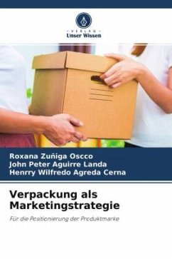 Verpackung als Marketingstrategie - Zuñiga Oscco, Roxana;Aguirre Landa, John Peter;Agreda Cerna, Henrry Wilfredo