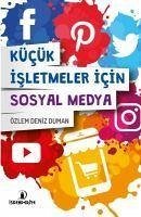 Kücük Isletmeler Icin Sosyal Medya - Deniz Duman, Özlem