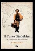 El Turko Günlükleri Latin Amerikada Osmanli Izleri