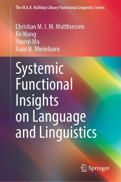 Systemic Functional Insights on Language and Linguistics (eBook, PDF) - Matthiessen, Christian M.I.M.; Wang, Bo; Ma, Yuanyi; Mwinlaaru, Isaac N.