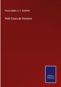 Petit Cours de Versions - Sadler, Percy; Guillette, C. F.