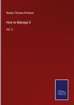 How to Manage it - Prichard, Iltudus Thomas