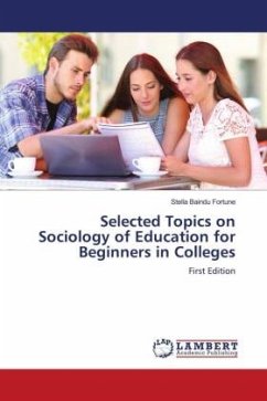 Selected Topics on Sociology of Education for Beginners in Colleges - Fortune, Stella Baindu
