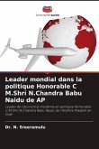 Leader mondial dans la politique Honorable C M.Shri N.Chandra Babu Naidu de AP