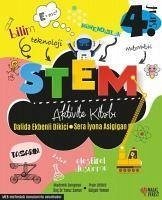 Stem Aktivite Kitabi 4.Sinif - Ekbenli Dikici, Dalida; iyona Asigigan, Sera