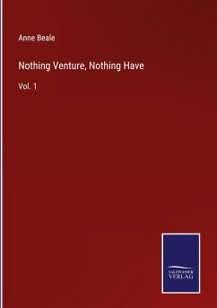 Nothing Venture, Nothing Have - Beale, Anne