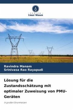 Lösung für die Zustandsschätzung mit optimaler Zuweisung von PMU-Geräten - Manam, Ravindra;Rayapudi, Srinivasa Rao