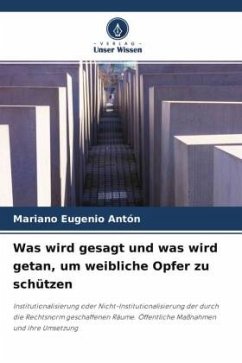 Was wird gesagt und was wird getan, um weibliche Opfer zu schützen - Antón, Mariano Eugenio