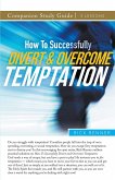 How To Successfully Divert and Overcome Temptation Study Guide