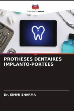 PROTHÈSES DENTAIRES IMPLANTO-PORTÉES - SHARMA, Dr. SIMMI