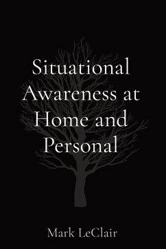 Situational Awareness at Home and Personal - LeClair, Mark