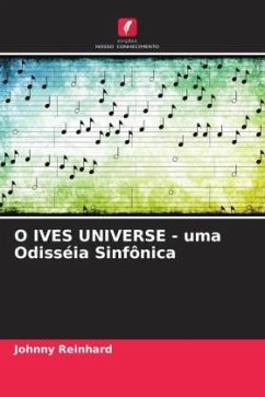 O IVES UNIVERSE - uma Odisséia Sinfônica - Reinhard, Johnny