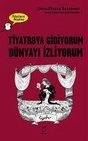 Tiyatroya Gidiyorum Dünyayi Izliyorum - Sarrazac, Jean-Pierre