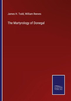 The Martyrology of Donegal - Todd, James H.; Reeves, William