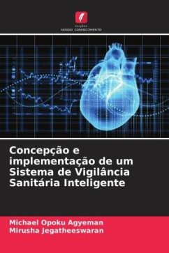 Concepção e implementação de um Sistema de Vigilância Sanitária Inteligente - Opoku Agyeman, Michael;Jegatheeswaran, Mirusha