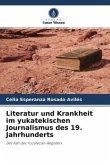 Literatur und Krankheit im yukatekischen Journalismus des 19. Jahrhunderts