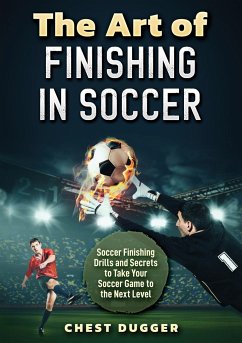 The Art of Finishing in Soccer - Dugger, Chest