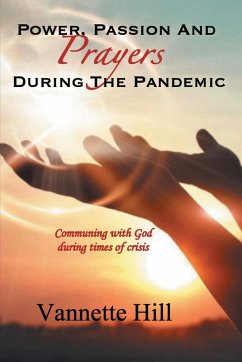 POWER, PASSION, AND PRAYERS DURING THE PANDEMIC - Hill, Vannette
