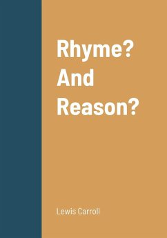 Rhyme? And Reason? - Carroll, Lewis