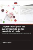 Un penchant pour les supermarchés ou les marchés virtuels