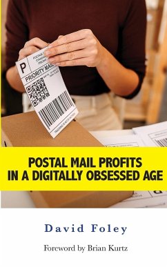 Postal Mail Profits in a Digitally Obsessed Age - Foley, David