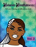 Melanin Mindfulness - Self-Care Coloring and Affirmations Book (Vol. 2)