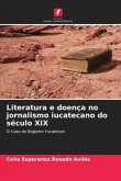 Literatura e doença no jornalismo iucatecano do século XIX